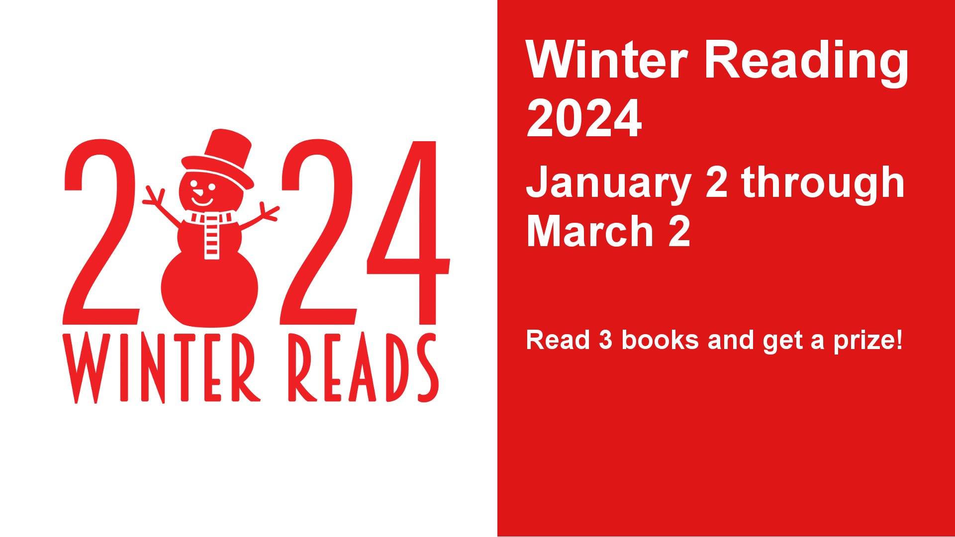 Winter Reading 2024

January 2 to March 3

Read 3 books and win a prize